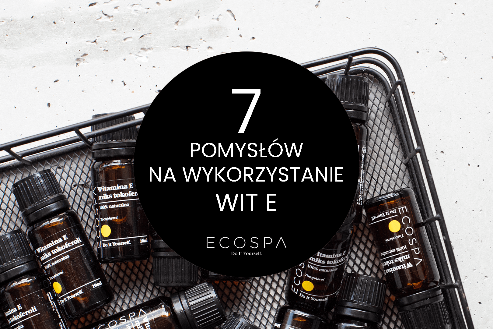 7 pomysłów na stosowanie witaminy E w kosmetykach DIY