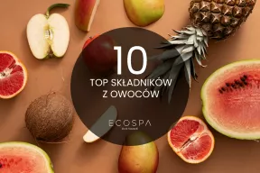Owocowa pielęgnacja - TOP 10 składników z owoców
